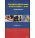 Financial Inclusion Through Self Help Groups in Punjab : Impact Evaluation